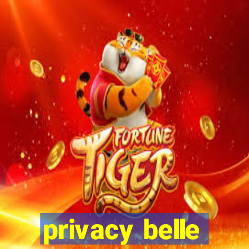 privacy belle